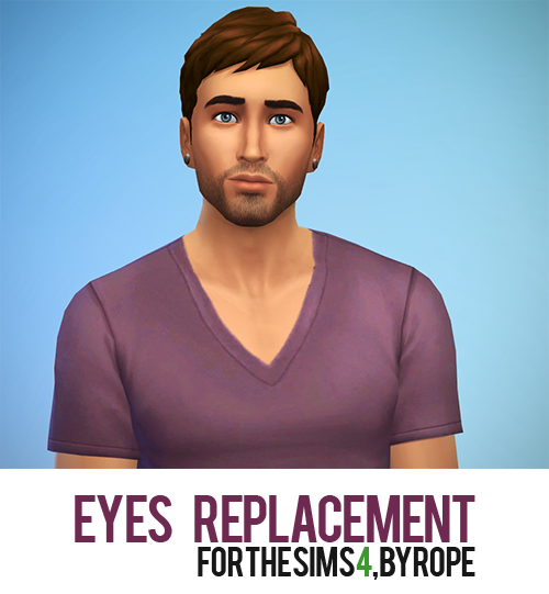 simsontherope:
Eyes Remplacement for The Sims 4
Hi !
I think I will be the first one to use the tag s4cc ! ;D
Even if I like the graphic style of the new Sims, I was a bit disappointed by the color choices for the eyes. Most of them were too saturated for me. Now that I’m able to change this, with the new version of s4pe, I want to share the result with you !
They are not perfect, but maybe they will be useful for you ! Just put the file in the Mods folder of the demo.
Download - Mediafire
I highly suggest downloading S4PE and checking out the CAS Recolor Tool if you have the demo!